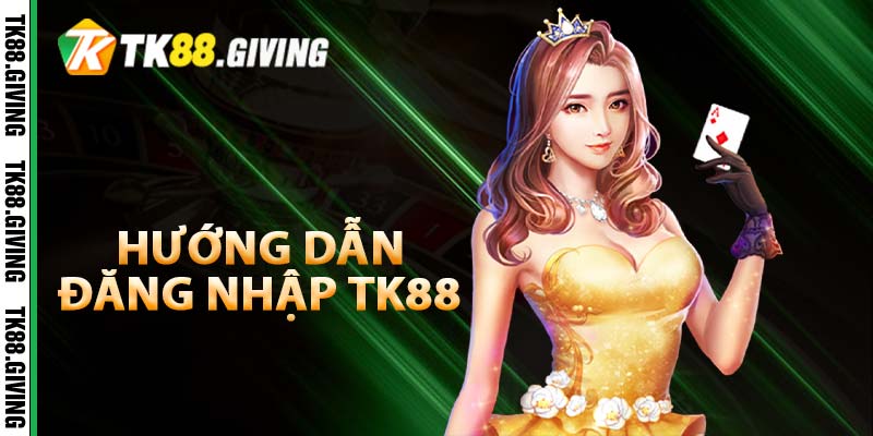 Hướng dẫn đăng nhập TK88